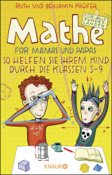 Buchcover von Mathe für Mamas und Papas: So helfen Sie Ihrem Kind durch die Klassen 5-9 von Benjamin Prüfer