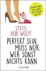 Perfekt sein muss nur, wer sonst nichts kann