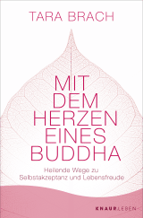 Buchcover von Mit dem Herzen eines Buddha: Heilende Wege zu Selbstakzeptanz und Lebensfreude von Tara Brach