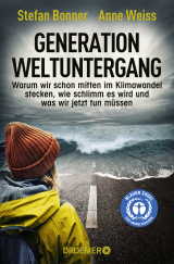 Buchcover von Generation Weltuntergang: Warum wir schon mitten im Klimawandel stecken, wie schlimm es wird und was wir jetzt tun müssen von Stefan Bonner