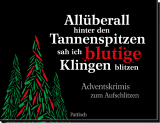 Allüberall hinter den Tannenspitzen sah ich blutige Klingen blitzen