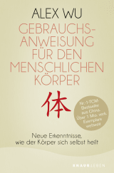 Buchcover von Gebrauchsanweisung für den menschlichen Körper: Neue Erkenntnisse, wie der Körper sich selbst heilt von Alex Wu