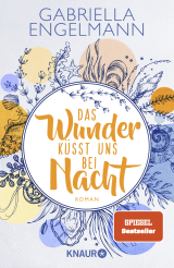 Buchcover von Das Wunder küsst uns bei Nacht von Gabriella Engelmann