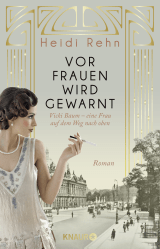 Buchcover von Vor Frauen wird gewarnt: Vicki Baum - eine Frau auf dem Weg nach oben. Roman von Heidi Rehn