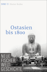 Buchcover von Neue Fischer Weltgeschichte. Band 13: Ostasien bis 1800 von Dieter Kuhn