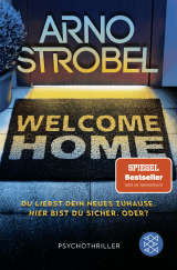 Buchcover von Welcome Home – Du liebst dein neues Zuhause. Hier bist du sicher. Oder?: Psychothriller von Arno Strobel