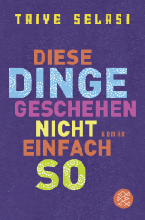 Buchcover von Diese Dinge geschehen nicht einfach so: Roman von Taiye Selasi