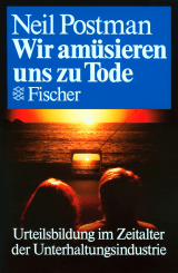 Buchcover von Wir amüsieren uns zu Tode: Urteilsbildung im Zeitalter der Unterhaltungsindustrie von Neil Postman