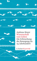 Buchcover von Wissenschaft vom Gehen von Andreas Mayer