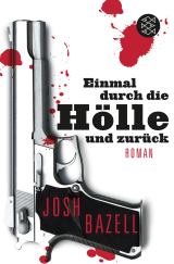 Buchcover von Einmal durch die Hölle und zurück: Roman von Josh Bazell