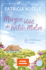 Buchcover von Morgen blüht die Wilde Malve von Patricia Koelle