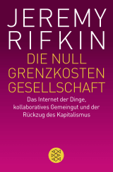 Buchcover von Die Null-Grenzkosten-Gesellschaft: Das Internet der Dinge, kollaboratives Gemeingut und der Rückzug des Kapitalismus von Bernhard Schmid