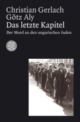 Buchcover von Das letzte Kapitel: Der Mord an den ungarischen Juden 1944-1945 von Christian Gerlach
