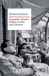 Buchcover von Zeitverschwendung: Gammeln, Warten, Driften in Film und Literatur von Michaela Krützen