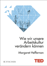 Buchcover von Wie wir unsere Arbeitskultur verändern können: TED Books (gebundene Ausgabe) von Margaret Heffernan