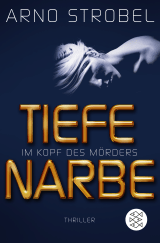 Buchcover von Im Kopf des Mörders - Tiefe Narbe von Arno Strobel