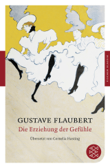 Buchcover von Die Erziehung der Gefühle: Geschichte eines jungen Mannes von Gustave Flaubert