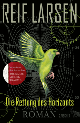 Buchcover von Die Rettung des Horizonts: Roman von Reif Larsen