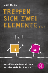 Buchcover von Treffen sich zwei Elemente ...: Verblüffende Geschichten aus der Welt der Chemie von Sam Kean