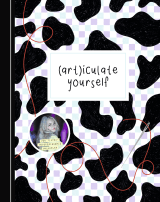 Buchcover von (Art)iculate Yourself: Maßgeschneidert auf dein Leben: Inspiration für kreative Outfits, Upcycling-Ideen und Nähtutorials. Von TikTok-Modedesignerin Unlabeled von Unlabeled