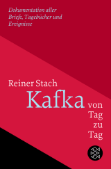 Buchcover von Kafka von Tag zu Tag: Dokumentation aller Briefe, Tagebücher und Ereignisse von Reiner Stach