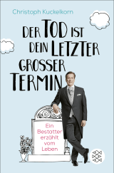 Buchcover von »Der Tod ist dein letzter großer Termin«: Ein Bestatter erzählt vom Leben von Melanie Köhne