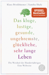 Das kluge, lustige, gesunde, ungebremste, glückliche, sehr lange Leben