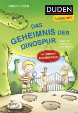 Duden Leseprofi – GROSSBUCHSTABEN: DAS GEHEIMNIS DER DINOSPUR, Erstes Lesen