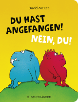 Du hast angefangen! Nein, du!