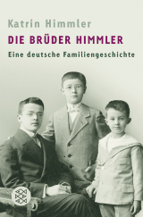 Buchcover von Die Brüder Himmler: Eine deutsche Familiengeschichte von Katrin Himmler