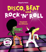 Buchcover von Disco, Beat und Rock'n'Roll: 11 Knallerhits zum Mittanzen von Magali Le Huche