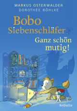 Buchcover von Bobo Siebenschläfer: Ganz schön mutig! von Markus Osterwalder, Dorothée Böhlke