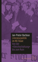 Buchcover von Literaturpolitik im NS-Staat: Von der »Gleichschaltung« bis zum Ruin von Jan-Pieter Barbian
