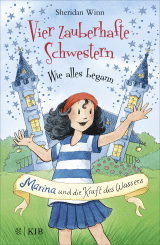 Buchcover von Vier zauberhafte Schwestern – Wie alles begann: Marina und die Kraft des Wassers von Sheridan Winn