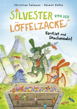Buchcover von Silvester von der Löffelzacke – Verflixt und Drachenzahn von Helmut Dohle