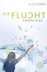 Buchcover von Cassia & Ky – Die Flucht von Ally Condie