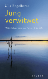 Buchcover von Jung verwitwet: Weiterleben, wenn der Partner früh stirbt von Ulla Engelhardt