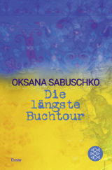 Buchcover von Die längste Buchtour: Essay von Oksana Sabuschko