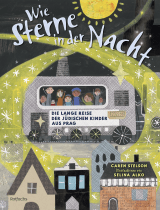 Buchcover von Wie Sterne in der Nacht: Die lange Reise der jüdischen Kinder aus Prag von Caren Stelson