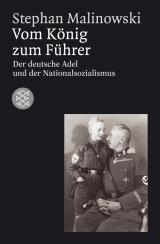 Buchcover von Vom König zum Führer: Deutscher Adel und Nationalsozialismus von Stephan Malinowski