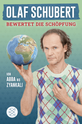 Buchcover von Olaf Schubert bewertet die Schöpfung: Von Abba bis Zyankali von Olaf Schubert