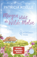 Buchcover von Morgen blüht die Wilde Malve von Patricia Koelle