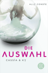Buchcover von Cassia & Ky -- Die Auswahl von Ally Condie