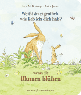 Buchcover von Weißt du eigentlich, wie lieb ich dich hab? ... wenn die Blumen blühen von Sam McBratney