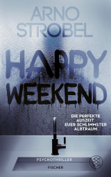 Happy Weekend – Die perfekte Auszeit. Euer schlimmster Albtraum.