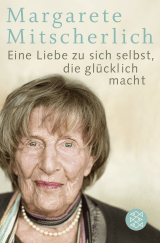 Buchcover von Eine Liebe zu sich selbst, die glücklich macht von Margarete Mitscherlich