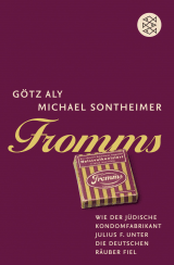 Buchcover von Fromms: Wie der jüdische Kondomfabrikant Julius F. unter die deutschen Räuber fiel von Michael Sontheimer