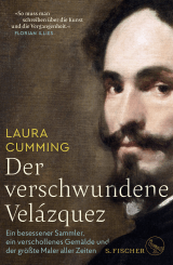 Buchcover von Der verschwundene Velázquez: Ein besessener Sammler, ein verschollenes Gemälde und der größte Maler aller Zeiten von Laura Cumming