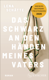Buchcover von Das Schwarz an den Händen meines Vaters: Roman von Lena Schätte