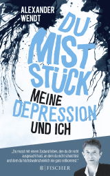 Du Miststück – Meine Depression und ich